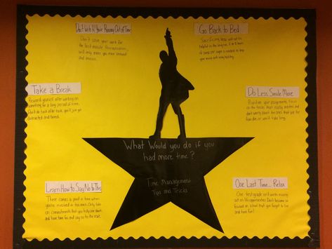 Hamilton Bulletin Board, Time Management Bulletin Board, Hamilton Classroom, English Teacher Classroom, High School Choir, Ra Bulletins, Ra Bulletin Boards, Hall Ideas, Classroom Hacks