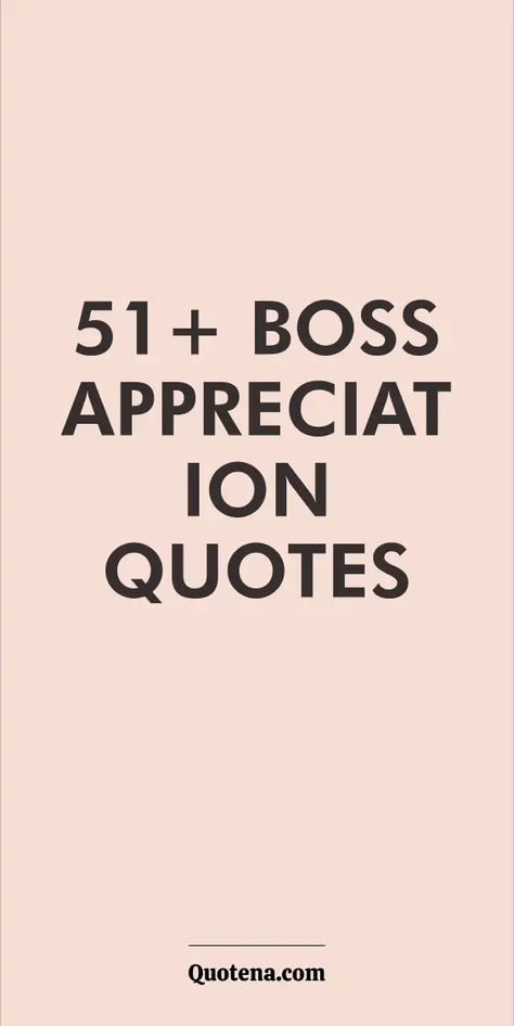 51+ Boss Appreciation Quotes Quotes About Good Bosses, Boss Friendship Quotes, Thank You Boss Appreciation Quotes, Best Boss Quotes Work, Boss Day Quotes Humor, Boss Appreciation Quotes, Appreciation Quotes For Boss, Thank You Boss Quotes, Funny Boss Quotes