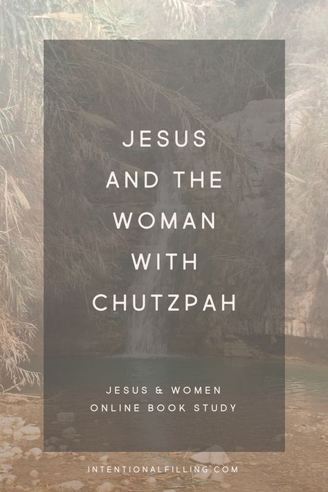 Blog post from the Jesus & Women online book study hosted by intentionalfilling.com Jesus Comforting Woman, Yiddish Words, Mother Dearest, Gospel Of Luke, Why Jesus, Teaching Lessons, Online Book, Keep The Lights On, Book Study