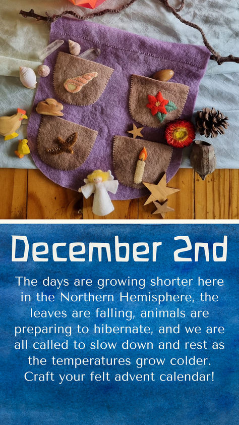 A felted advent calendar inspired by Waldorf traditions. December Activity Calendar, Felt Advent Calendar, Activity Calendar, Calendar December, Early Childhood Activities, December Activities, Happy Kwanzaa, December 2nd, Festive Crafts