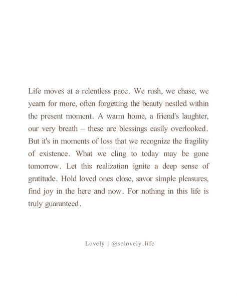 Quotes About Not Taking Life For Granted, Don't Take Time For Granted Quotes, Not Taking Life For Granted Quotes, Don’t Take Life For Granted Quotes, Don't Take Things For Granted, Gratitude For Life Quotes, Quotes On Being Taken For Granted, Don’t Take For Granted, Never Take Life For Granted Quotes