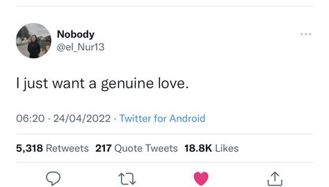 I Just Want Love Tweets, Genuine Love Quotes, Genuine Quotes, Love Tweets, Relatable Content, Talk Quotes, Genuine Love, Realest Quotes, Instagram Quotes Captions