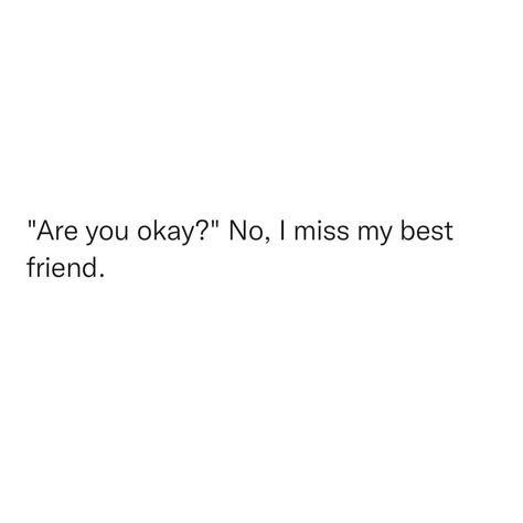 I Miss My Bestie Quotes, All I Need Is My Best Friend Quote, Missing Ur Best Friend Quotes, Simple Quotes For Best Friends, Quotes About Missing Your Best Friend, Loving Best Friend Quotes, Ex Bestie Quotes Aesthetic, I Just Want A Best Friend Quotes, Best Friends Love Quotes