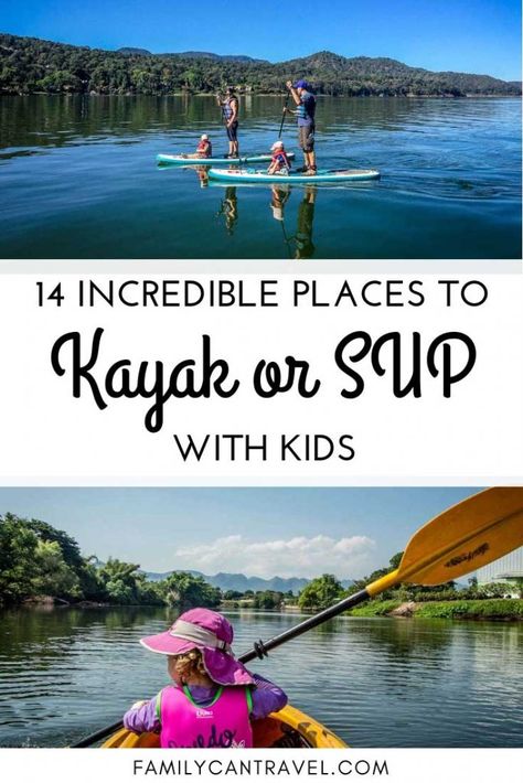 Best Places to SUP or Kayak with Kids - Family Can Travel Kayaking With Kids, Stand Up Paddle Boarding, Tandem Kayaking, Railay Beach, Road Trip Places, Traveling With Kids, Kayak Camping, Travel Drawing, Sea Kayaking