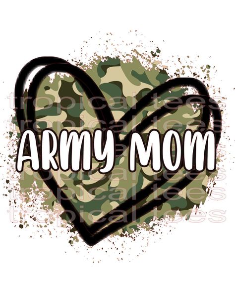 This is a digital download only. Nothing will be mailed to you. Army Mom Quotes, Army Parents, Elephant Rings, Army Png, Camo Heart, Heart Tshirt, T-shirt Print Design, Military Mom, Army Mom