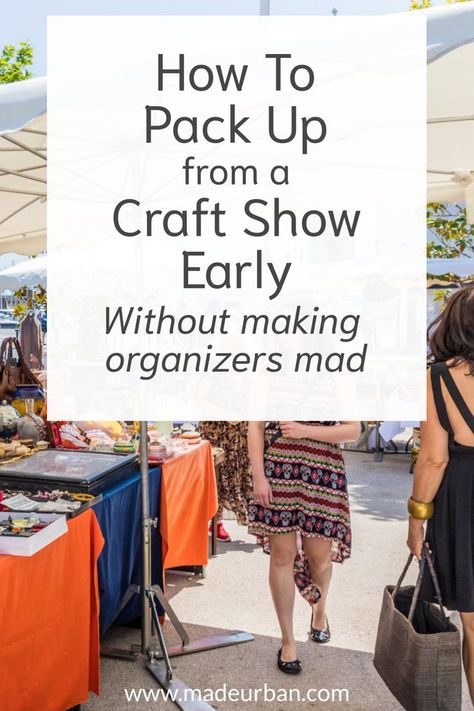 Organizers, and other vendors, don't appreciate it when a vendor starts packing up before an event is over. But here are tips to help you do it tactfully. Craft Stall Display Ideas, Bazaar Booth, Craft Stall Display, Craft Fair Vendor, Stall Display, Craft Market Display, Fair Display, Bazaar Ideas, Burning Bridges