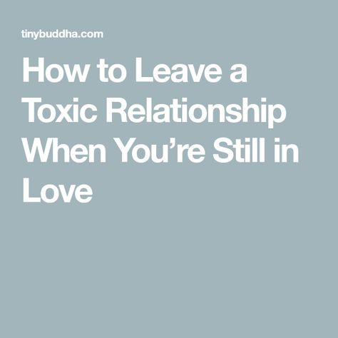 Leave A Toxic Relationship, Leaving Someone You Love, Benefits Of Being Single, Leaving A Relationship, Relationship Mistakes, Narcissism Relationships, Toxic Love, Toxic Relationship, Being Single