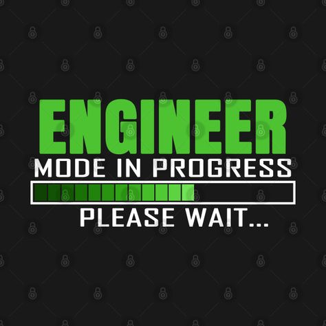 Engineer Mode in Progress Please Wait Design Quote - Engineer Gift - T-Shirt | TeePublic Engenering Wallpaper, Industrial Engineering Wallpaper, Female Computer Engineer, Engineering Quotes Inspirational, Jee Notes, College Branding, Engineering Wallpaper, Ingenieur Humor, Engineer Humor