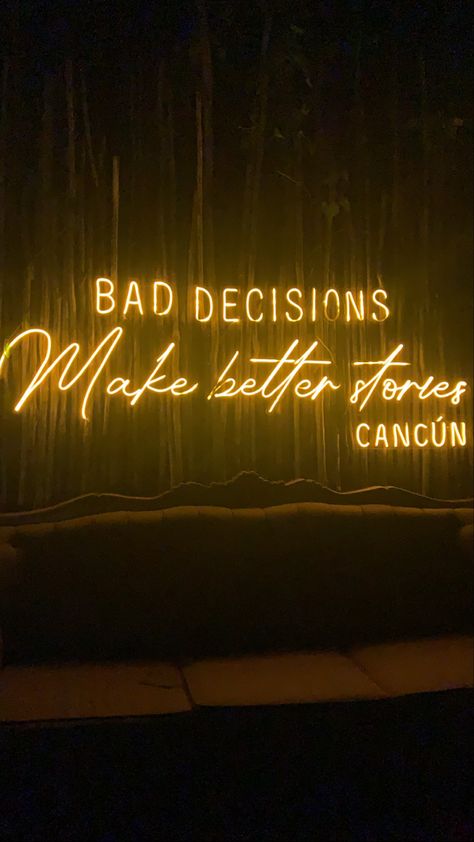 Decisions Aesthetic, Good Stories, Personal Aesthetic, Bad Decisions, Decision Making, Cancun, Life Is Good, Neon Signs, Songs