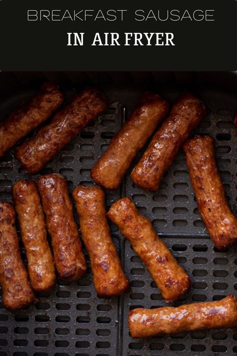 Breakfast Sausage Breakfast Sausage In Air Fryer, Air Fryer Breakfast Sausage, Sausage In Air Fryer, Air Fryer Recipes Meals, Meals Air Fryer, Dinner Recipes Air Fryer, Airfryer Breakfast, Breakfast Sausage Recipe, Air Fryer Recipes Breakfast