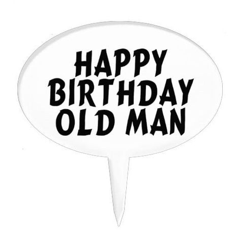 Old Man Cake, Happy Birthday Old Man, 30th Birthday Cake Topper, 30th Birthday Cake, Man Cake, 30 Birthday Cake, Funny Birthday Cakes, Cake Picks, Cakes For Men