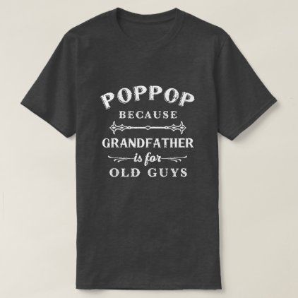 Quotes For Grandfather, Opa Quotes, Grandparents Shirt, Humor Mexicano, Papa Shirt, Fathers Day Quotes, Father's Day T Shirts, Funny Fathers Day, Day Quotes