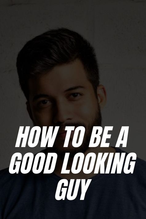 How to Be a Good Looking Guy – LIFESTYLE BY PS Good Looking Guys, Guys Grooming, How To Look Attractive, College Guys, Best Face Wash, Mens Hair Care, Resistance Workout, Mens Casual Dress Outfits, How To Look Handsome