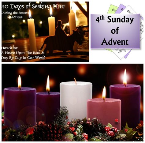 4th Sunday of Advent is Here as is the 40 Days of Seeking Him in Advent Week 4 linkup 4th Sunday Of Advent, Advent Catholic, Advent Prayers, Advent Wreath Candles, Advent Ideas, Christian Calendar, Christmas Bible Verses, Christmas Bible, Holiday Favorite Recipes