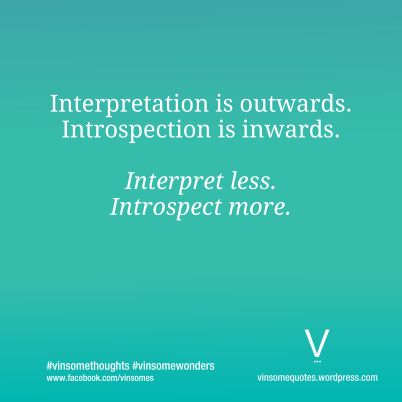 Interpretation vs Introspection Yawn Quotes, Interpretation Quotes, Posivity Quotes, Belittle Quotes, Interrupting Quotes, Righteousness Quotes, Disagreement Quotes, Nayyirah Waheed Quotes, Introspection Quotes