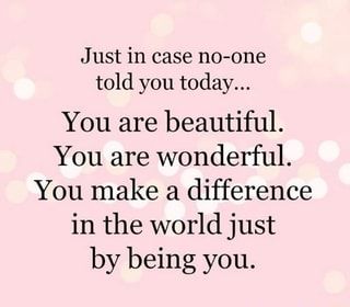 Inspire Others Quotes, You Make A Difference, You Are Wonderful, Today Quotes, You Are Special, Positive Self Affirmations, More Than Words, Told You, Encouragement Quotes