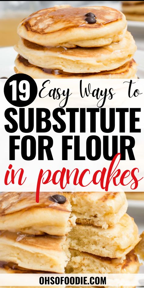 Text reads 19 Easy Ways To Substitute For Flour In Pancakes Substitute For Flour, Corn Syrup Substitute, Almond Flour Substitute, Substitute Ideas, Baking Powder Substitute, Food Substitutes, Cake Flour Substitute, Gluten Free Substitutes, Keto Flour