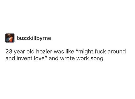 Work Song Hozier Aesthetic, Hozier Tweets, Work Song Hozier, Hozier Lyrics, Work Song, Andrew Hozier, Bog Man, Florence The Machines, Hozier