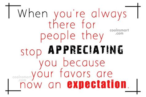 Being Unappreciated Quote: When you’re always there for people they... Employees Quotes, Helping People Quotes, Home Wrecker Quotes, Underappreciated Quotes, Feeling Unappreciated Quotes, Hateful Quotes, Unappreciated Quotes, Facebook Drama, Employee Quotes