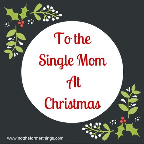 To the Single Mom at Christmas | The Huffington Post Christmas Qoutes, Single Mom Living, Parents Christmas, Mothers Love Quotes, Single Mum, Parenting Techniques, Divorce And Kids, Holiday Quotes, Single Quotes