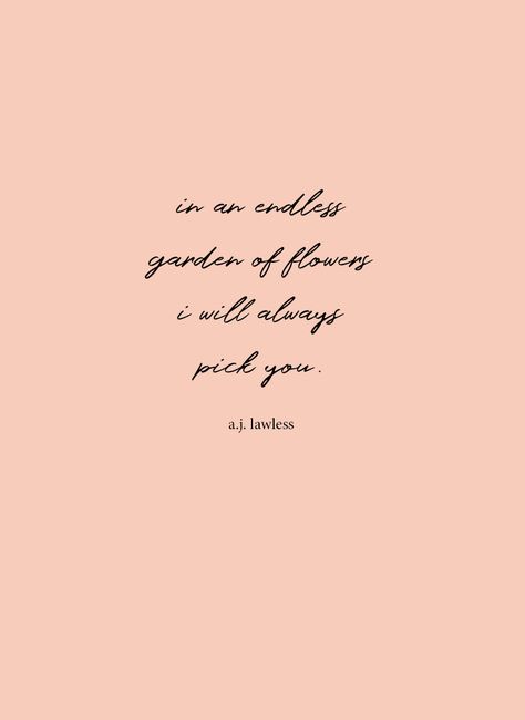 garden of flowers quote  design/ satin and pine Flower Quotes Friendship, Quotes About Getting Flowers, Love Quotes With Flowers, Fresh Flowers Quotes, Quotes About Flowers And Friendship, Family And Flowers Quotes, Flower Friendship Quotes, Family Flower Quotes, Roses Quotes Instagram