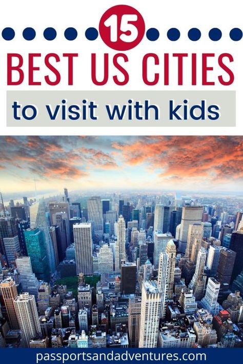 Best Us Cities To Visit, Us Cities To Visit, Places To Visit In Usa, Places To Visit With Kids, Best Family Vacation Destinations, Kid Friendly Vacations, Cities To Visit, Usa Cities, City Kid