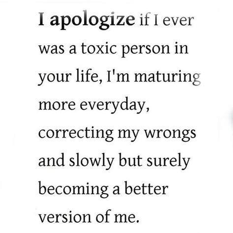 It's not a matter of if -- I know I was. I am learning, growing and evolving. Becoming a better version of myself as I do. But to those I damaged in the process, I am truly sorry. It was never my intent. Better Version Of Myself, Sorry Quotes, People Can Change, Better Version, I Apologize, Change Is Good, Deep Thought Quotes, True Words, How I Feel