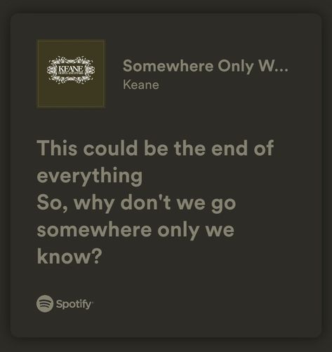 Somewhere Only We Know Spotify, Music Girl, Great Song Lyrics, Somewhere Only We Know, My Love Song, Phone Decor, Spotify Lyrics, Dark Wallpaper Iphone, Love Songs Lyrics