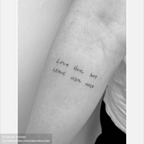 Love her but leave her wild English Tattoo Quotes, Love Her But Leave Her Wild Tattoo, Leave Her Wild Tattoo, Splatter Tattoo, Winter Tags, Leave Her Wild, Atticus Poetry, Belly Tattoos, Dot Tattoos