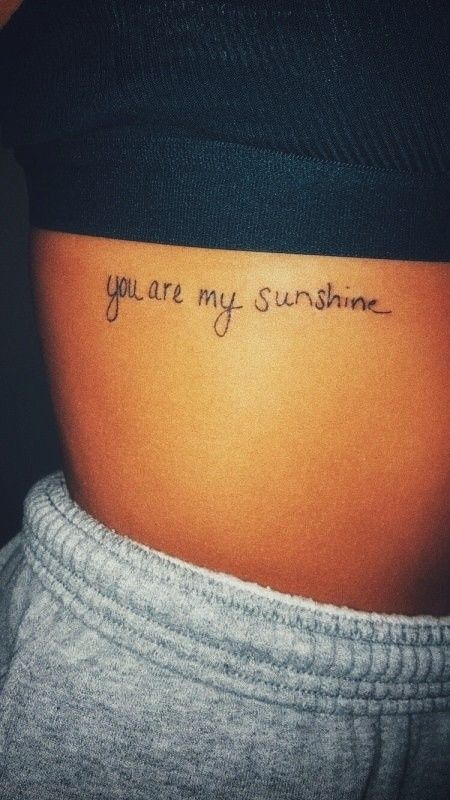 You Are My Sunshine Tattoo Ribs, You Are My Sunshine My Only Sunshine Tattoo, You Are My Sunshine Tattoo, My Sunshine Tattoo, Tattoo Ribs, Sunshine Tattoo, Rib Tattoo, My Sunshine, Tattoo You