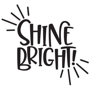 Silhouette Design Store - Sarah Hurley Shine Bright School Theme, Shine Sayings, Glow Classroom, Shine Bright Quotes, Bright Quotes, Cheer Practice, Candle Quotes, Mini Frames, Let Your Light Shine