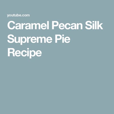 Caramel Pecan Silk Supreme Pie Recipe Caramel Pecan Silk Supreme Pie Recipe, Silk Pie Recipe, Silk Pie, Caramel Pecan, Pecan Pie, Pie Recipe, Pie Recipes, Thanksgiving Recipes, Caramel