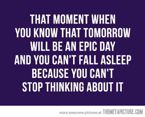 Needing a visit for the sandman right now :) Just too excited to sleep! Big day tomorrow ❤️❤️❤️ Tomorrow Quotes, Cant Stop Thinking, Different Quotes, Cant Sleep, That Moment When, Social Marketing, When You Know, How I Feel, This Moment