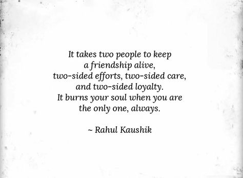 Since Day One Quotes Best Friends, Unappreciated Friendship Quotes, Unequal Friendship Quotes, Man And Woman Friendship Quotes, Opposite Friends Quotes, Long Lasting Friendship Quotes, One Sided Relationship Quotes Friends, Letting Go Of Friendship Quotes, Friends Distance Quotes