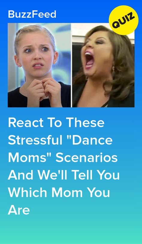 Dance Mom Quiz, Dance Moms Quizzes, Dance Moms Secrets, Mom Quiz, Dance Moms Quotes, Personality Quizzes Buzzfeed, Best Buzzfeed Quizzes, Mom Characters, Dance Moms Season