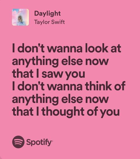 Taylor Swift Crush Lyrics, Taylor Swift Lyrics Love, Taylor Swift Songs Lyrics, Taylor Swift Love Lyrics, Lover Taylor Swift Lyrics, Taylor Swift Spotify Lyrics, Taylor Swift Daylight, Daylight Lyrics, Taylor Swift Lyrics Spotify