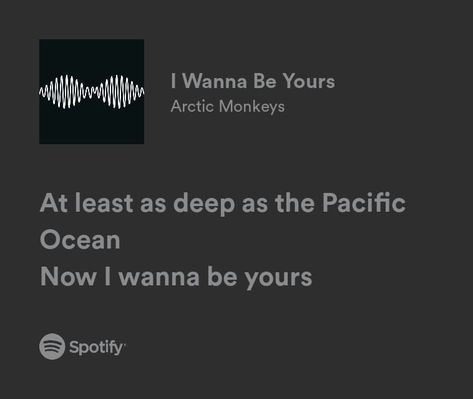 At Least As Deep As The Pacific Ocean, Wanna Be Yours Wallpaper, I Wanna Be Yours Wallpaper, Oceans Lyrics, The Arctic Monkeys, Arctic Monkeys Lyrics, I Wanna Be Yours, Wanna Be Yours, Artic Monkeys