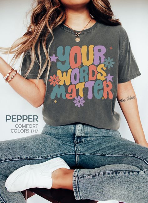 Your Words Matter, Sped Teacher, Words Matter, Creative Classroom, Speech And Language, Special Education, Comfort Colors, Crew Neckline, Favorite Outfit