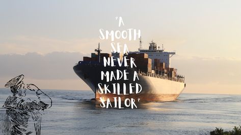 A smooth sea never made a skilled sailor Seaman Wallpaper, Seaman Aesthetic, Sea Quotes, Sea Ship, Motivational Wallpaper, Ship Quote, Tumblr Wallpaper, Laptop Wallpaper, Wallpaper Pc