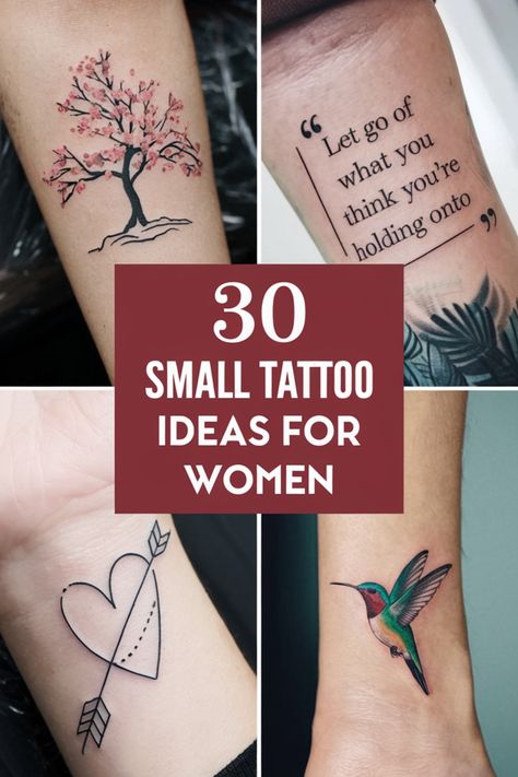 Four small tattoo designs including a cherry blossom tree, a quote, a heart with an arrow, and a hummingbird. The overlay text reads "30 Small Tattoo Ideas for Women". Small Tattoo With Deep Meaning, 1st Time Tattoo Ideas For Women, 4x4 Size Tattoo Ideas For Women, Hand Tattoos Women Small, Birthday Tattoos Ideas, Moving On Tattoo Ideas, Inner Beauty Tattoo, Small Tattoos For Women Meaningful, Minimalist Tattoo For Women Ideas