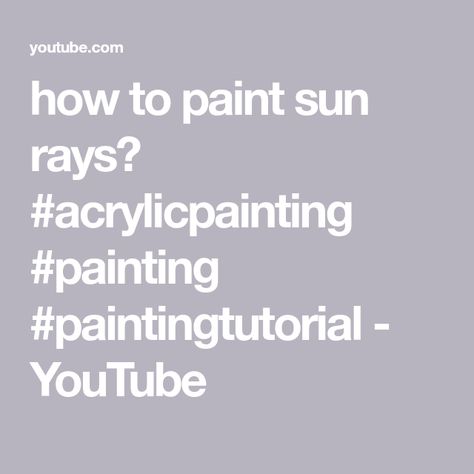 how to paint sun rays? #acrylicpainting #painting #paintingtutorial - YouTube Sun Rays Painting, Paint Sun, Acrylic Tutorials, Sun Rays, How To Paint, Painting Tutorial, The Sun, Acrylic Painting, Sun