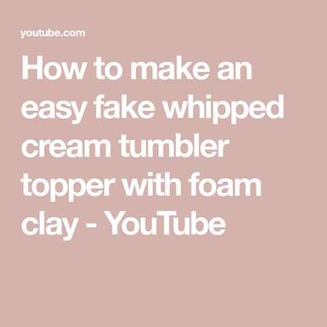 How to make an easy fake whipped cream tumbler topper with foam clay - YouTube Foam Clay, Whip Cream, Free Amazon, Fake Bake, Tiered Trays, Free Amazon Products, Diy Food Recipes, Super Simple, Tiered Tray