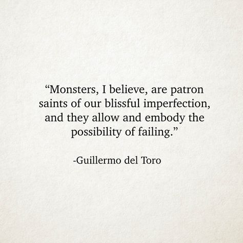 Megalomaniac Quotes, Im A Monster Quotes, Guillermo Del Toro Quotes, Gothic Quotes, Monster Quotes, Paris Quotes, Monster Book Of Monsters, Writers Block, Art Stuff