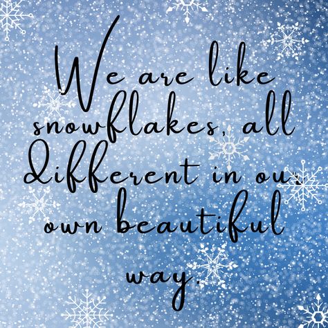 Quotes About Snowflakes, Snowflake Quotes Inspirational, Snowman Quotes Cute, Winter Inspirational Quotes, Winter Aesthetic Quotes, Snowflake Quotes, White Christmas Quotes, Snowflake Quote, Whiteboard Quotes