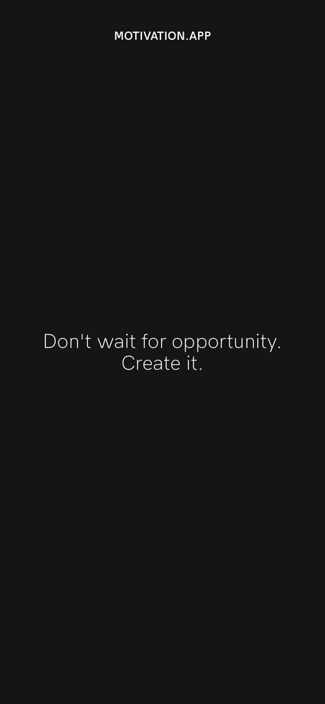 Create Opportunity Quotes, Today Is An Opportunity To Get Better, It’s Not Over Until I Win Quotes, Don't Wait For Opportunity Create It, If You Weren't Ready You Wouldn't Have The Opportunity, If Opportunity Doesn't Knock Build A Door, Waiting Quotes, Opportunity Quotes, I Need Motivation