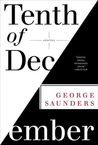 FICTION: "Tenth of December," by George Saunders Best Fiction Books, Best Short Stories, National Book Award, Book Awards, Literary Fiction, Fiction Books, Reading Lists, New Yorker, Book Lists