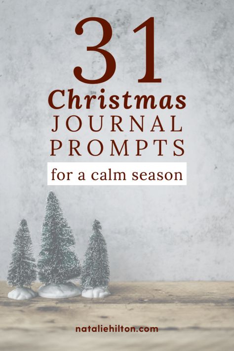 Advent Journal Prompts, December Daily Prompts, Christmas Journal Prompts, December Journal Prompts, Christmas Prompts, 31 Journal Prompts, Christmas Journaling, Christian Journal Prompts, Quiet Christmas