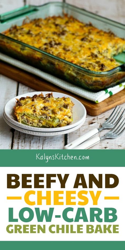 Beefy and Cheesy Low-Carb and Gluten-Free Green Chile Bake is a casserole recipe the whole family will enjoy, and a lot of people have raved about this! [found on kalynskitchen.com] #BeefyCheesyLowCarbGreenChileBake #LowCarbGreenChileBake #LowCarbCasserole Green Chile Casserole Beef, Kalyns Kitchen Low Carb, Low Carb Chili Relleno Casserole, Low Carb Chile Burgers, Healthy Hamburger Casserole Recipes Low Carb Ground Beef, Carb Conscious Meals, Low Carb Casserole Recipes For Dinner, Cheerio Snacks, Hamburger Keto