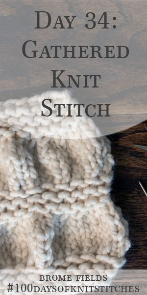 Day 34 : Learn how to knit the gathered knit stitch. Written instructions, downloadable pdf file and step-by-step video tutorial. #100daysofknitstitches #bromefields #knittingvideo #knitstitch #beginnerknitstitch Knit Wave Pattern, Knitting Patterns Free Blanket, Knitting Basics, Dishcloth Knitting Patterns, Knitting Tutorials, Knitting Tips, Crochet Faces, Knit Stitches, Knitting Instructions