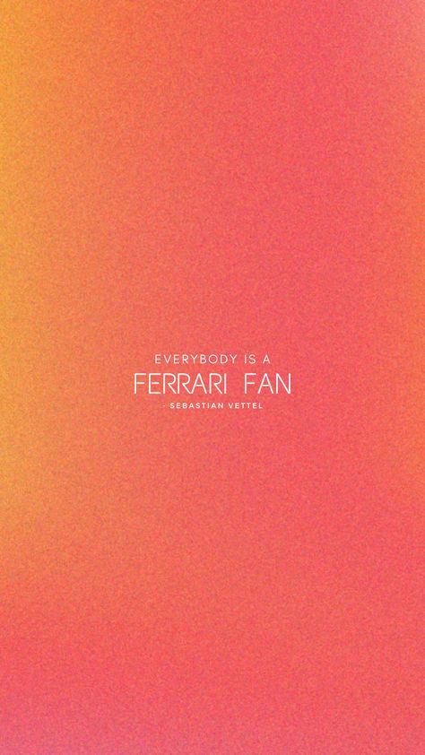 Everyone Is A Ferrari Fan Quote, Everybody Is A Ferrari Fan Wallpaper, Sebastian Vettel Quotes, Everyone Is A Ferrari Fan, Formula Wallpaper, F1 Quotes, Fan Quotes, Ferrari Girl, Tattoo Car